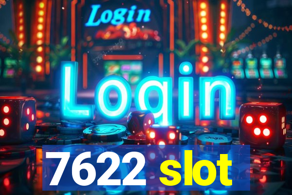 7622 slot